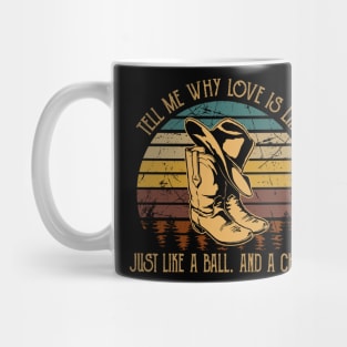 Tell Me Why Love Is Like Just Like A Ball. And A Chain Cowboy Boot Hat Vintage Mug